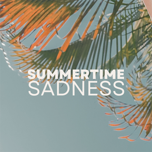summertime sadness